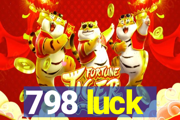 798 luck